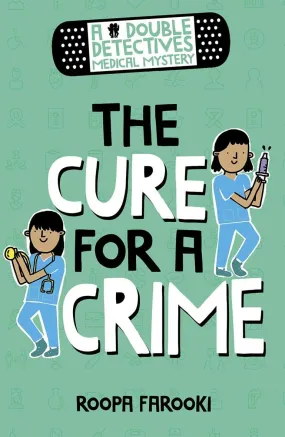 A Double Detectives Medical Mystery: The Cure For A Crime