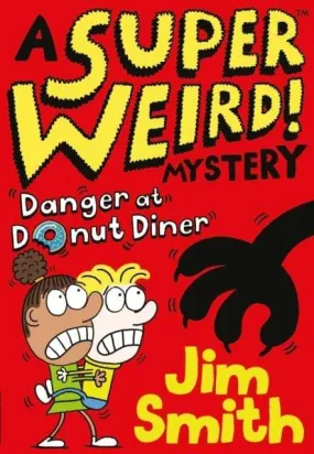 A Super Weird! Mystery: Danger At Donut Diner